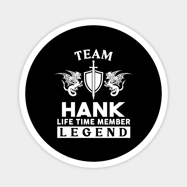 Hank Name T Shirt - Hank Life Time Member Legend Gift Item Tee Magnet by unendurableslemp118